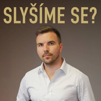 Slyšíme se?