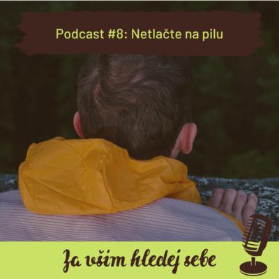 Za vším hledej sebe