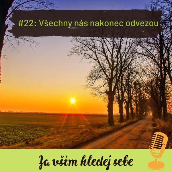 Za vším hledej sebe