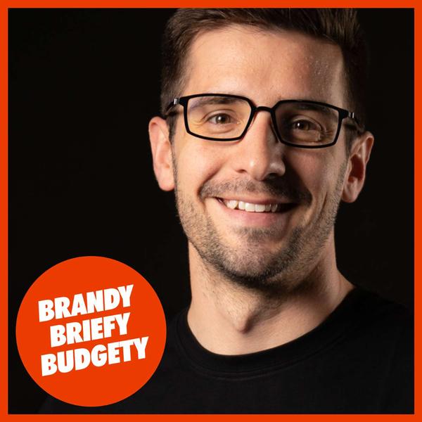 Brandy, briefy, budgety