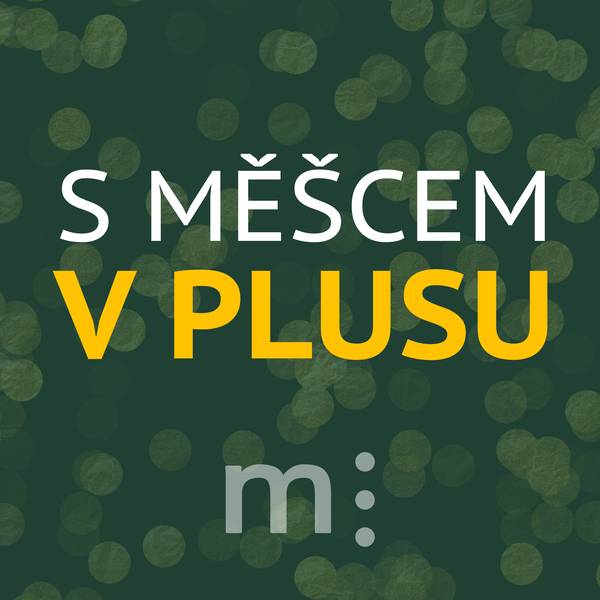 S MĚŠCEM V PLUSU