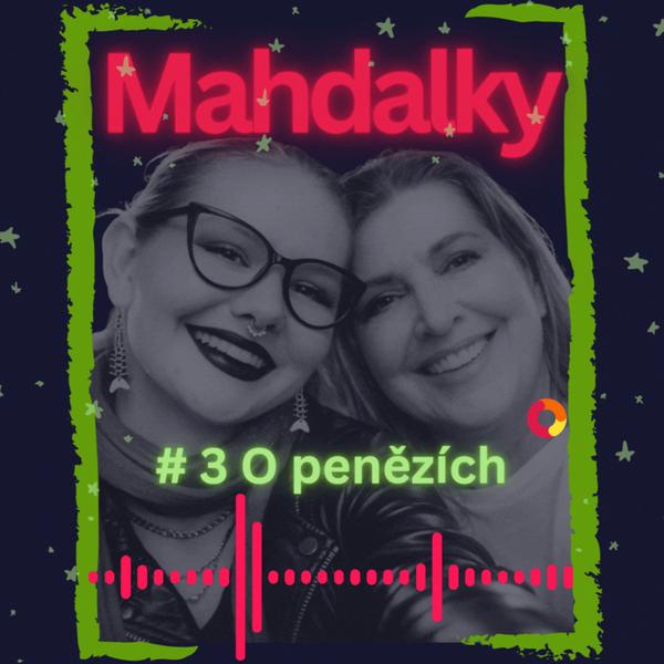 Mahdalky - matka a dcera, dvě generace, jeden podcast