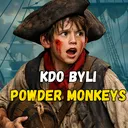 Kdo byly? POWDER MONKEYS