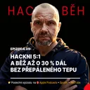 EPIZODA 09: Hackni 5:1 a běž až o 30 % dál bez přepáleného tepu