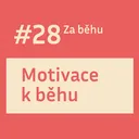 #28 Motivace k běhu